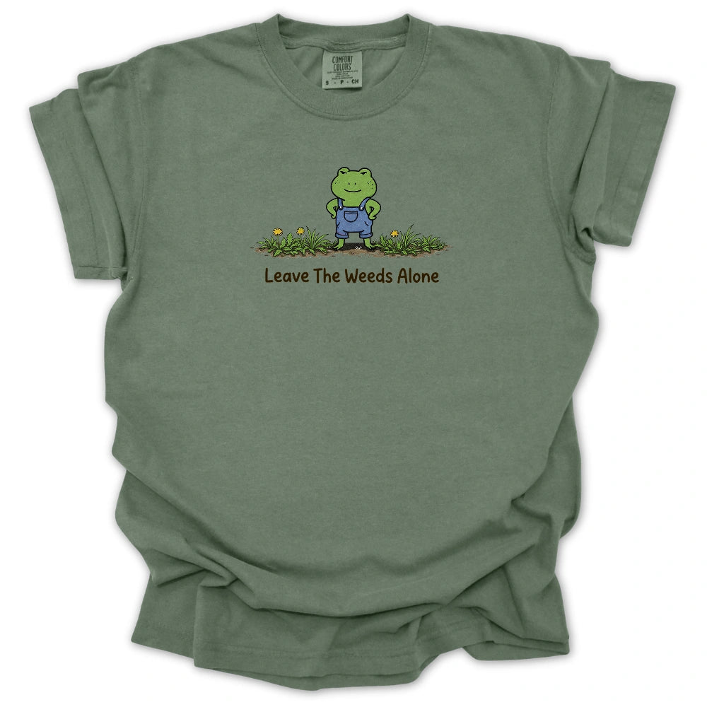Leave The Weeds Alone T-shirt