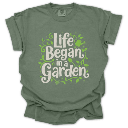 Life Began In A Garden T-Shirt