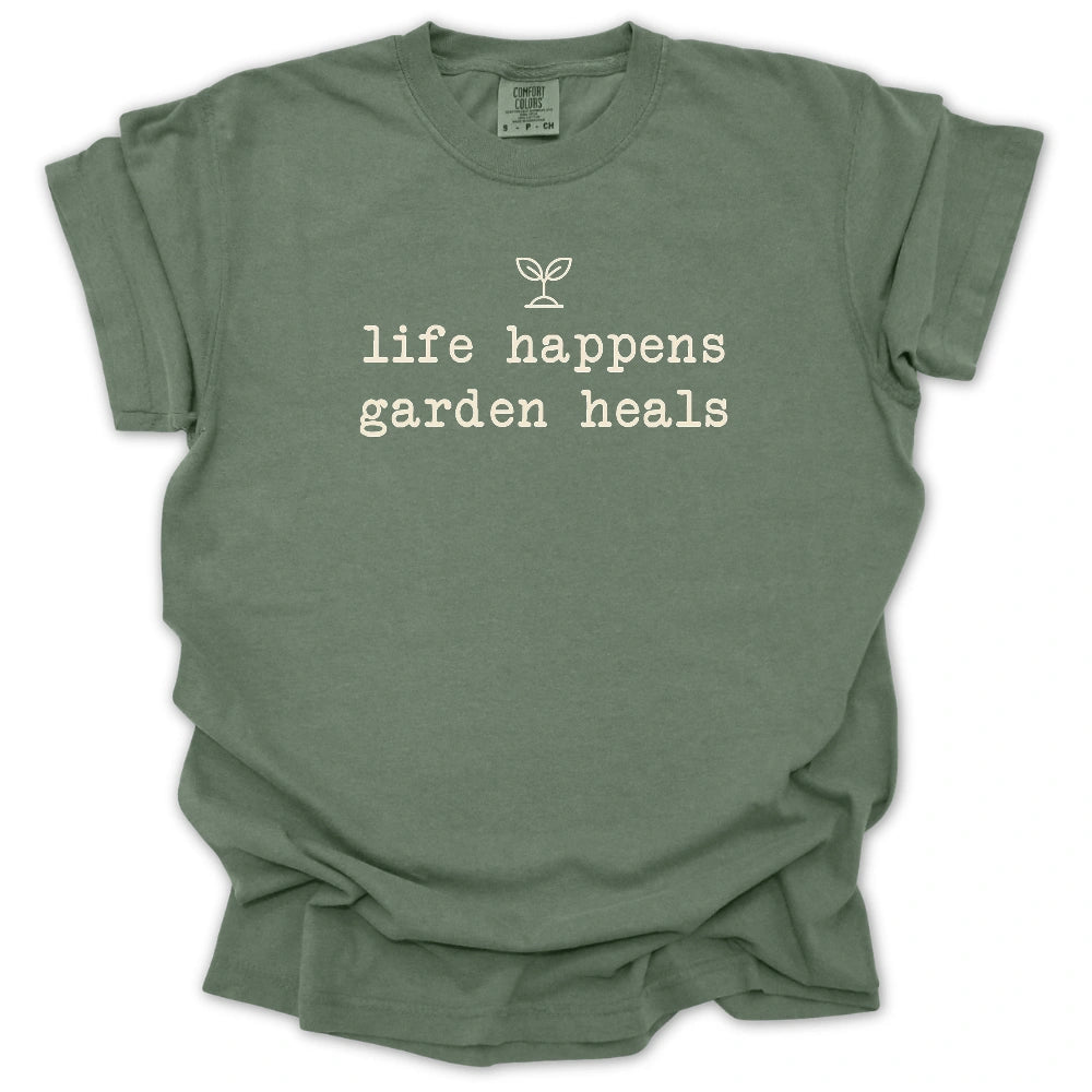 Life Happens Garden Heals T-shirt