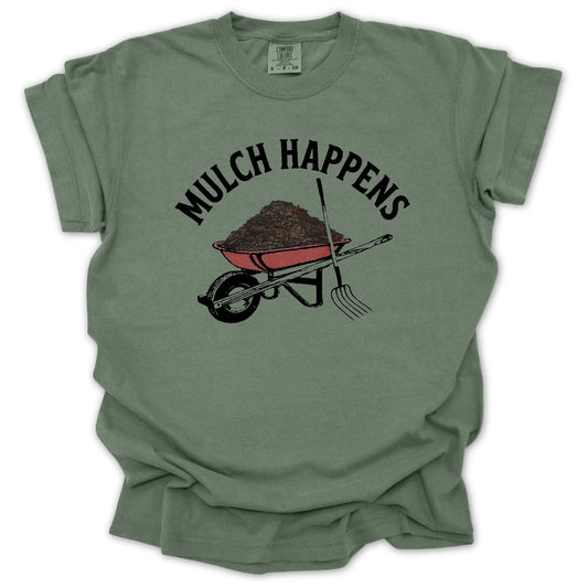 Mulch Happens T-shirt