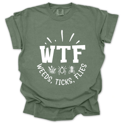 WTF Weeds, Ticks, Flies T-Shirt
