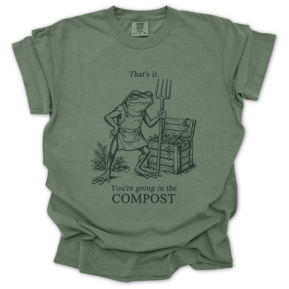 Going In The Compost T-shirt