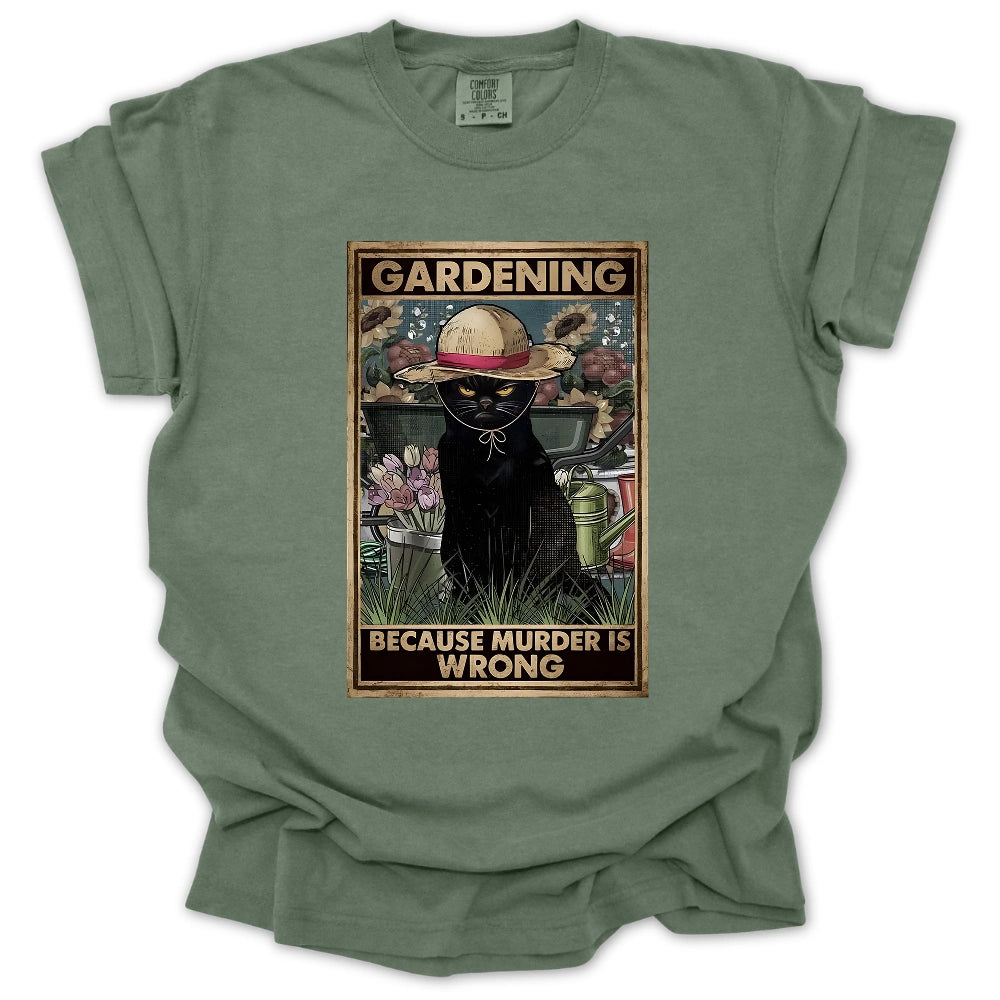 Gardening Because Murder Is Wrong T-shirt