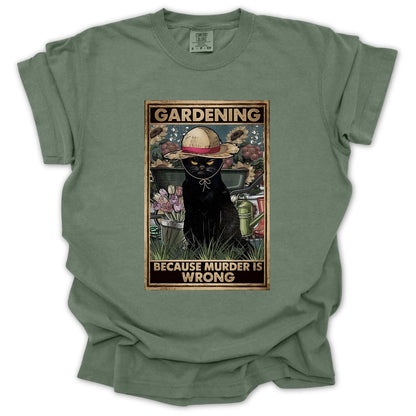 Gardening Because Murder Is Wrong T-shirt