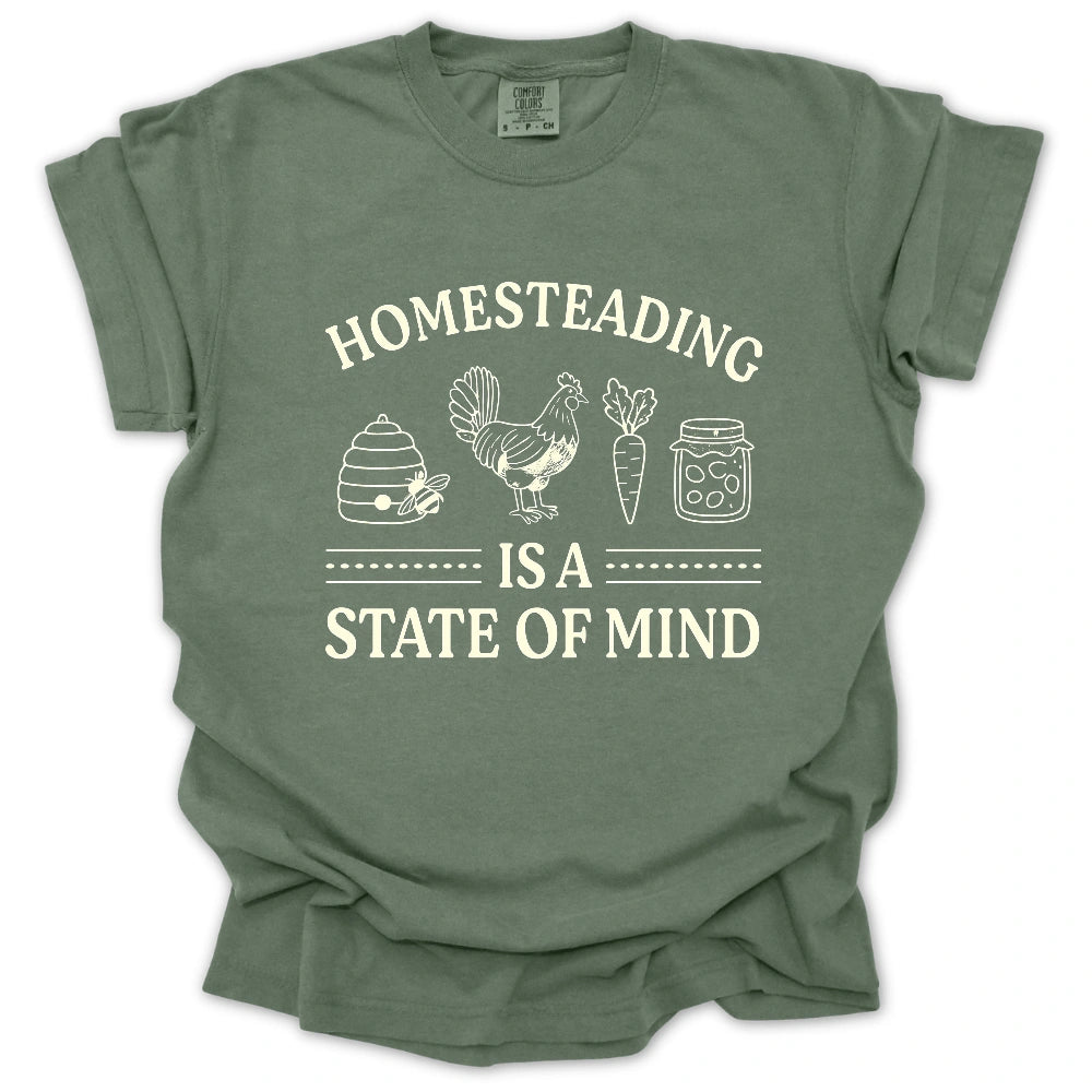 Homesteading Is A State Of Mind T-Shirt