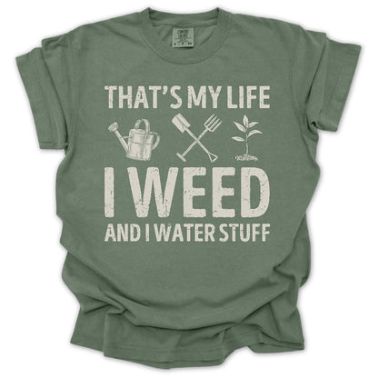 I Weed And Water Stuff T-Shirt