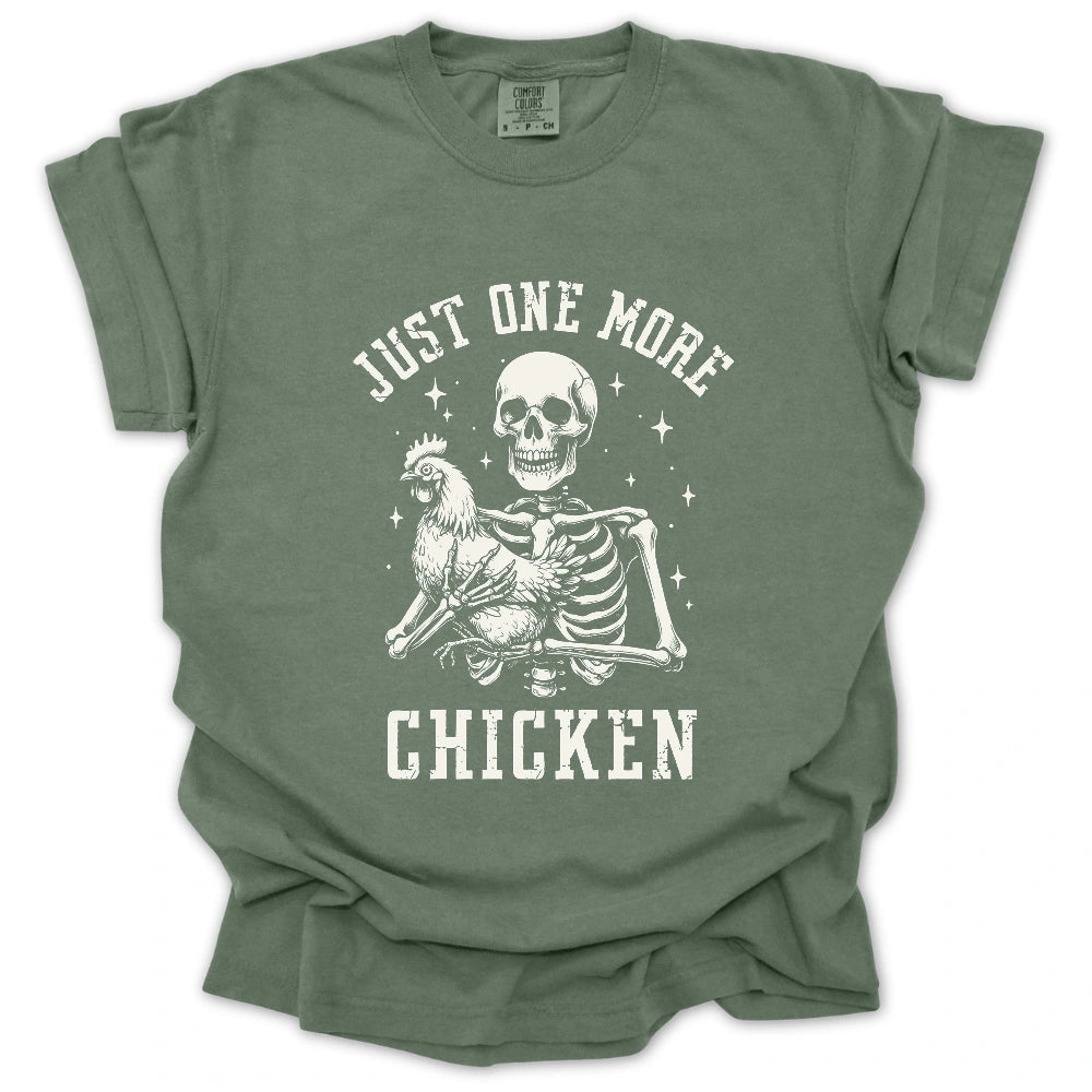 Just One More Chicken T-Shirt