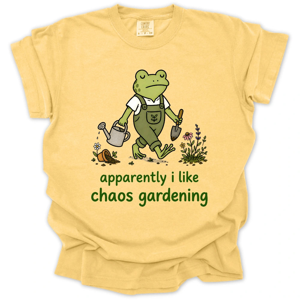 Apparently I Like Chaos Gardening T-shirt