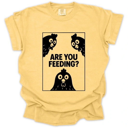 Are U Feeding? T-Shirt