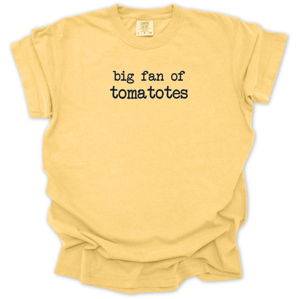 Big Fan of Tomatoes T-shirt