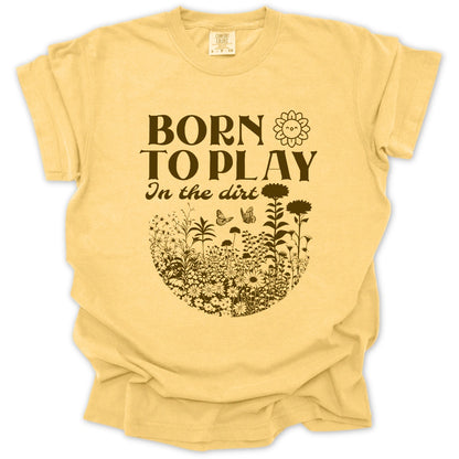 Born To Play In The Dirt T-Shirt