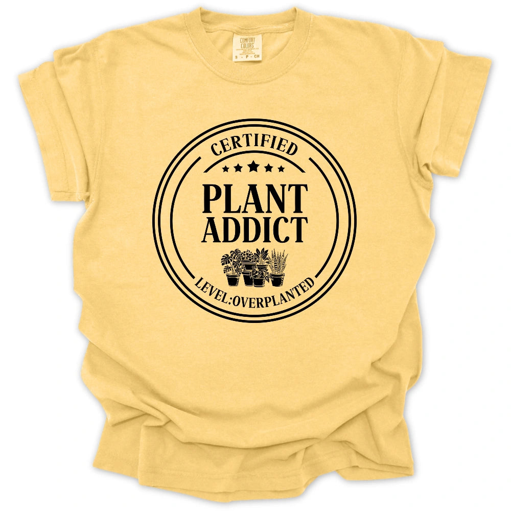 Certified Plant Addict T-shirt