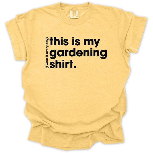 Everyday Gardening T-Shirt