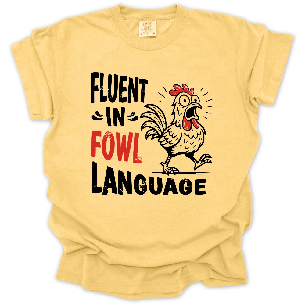 Fluent In Fowl Language T-Shirt