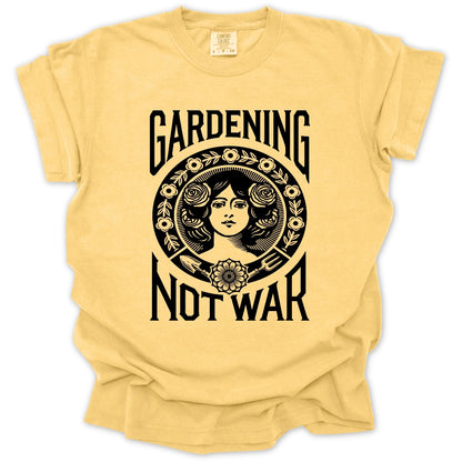 Gardening Not War T-Shirt