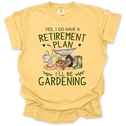 I Do Have A Retirement Plan T-shirt
