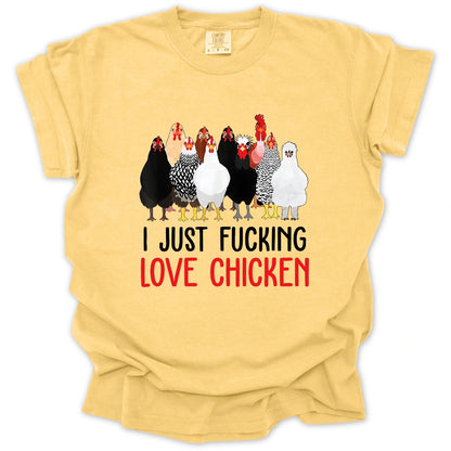 I Just F* Love Chicken T-Shirt