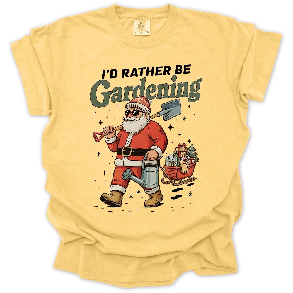 I'd Rather Be Gardening T-Shirt