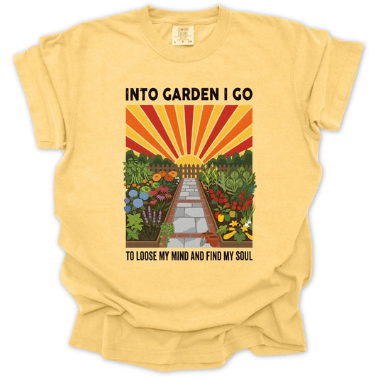 Into The Garden I Go T-shirt