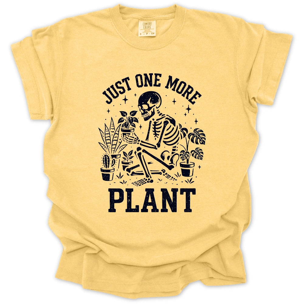 Just One More Plant T-Shirt