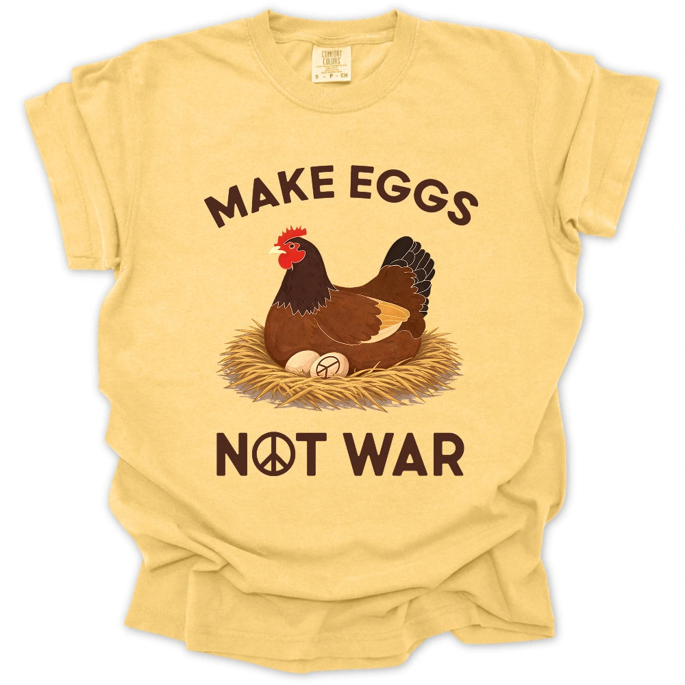 Make Eggs Not War T-Shirt