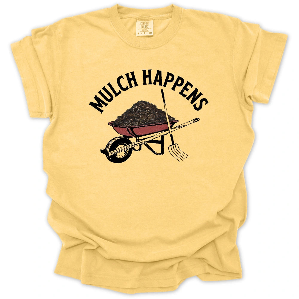 Mulch Happens T-shirt