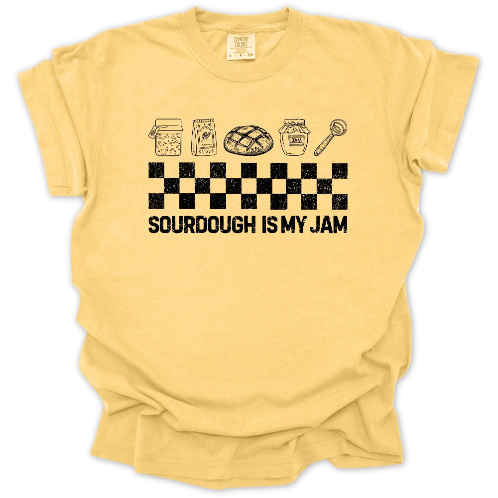 Sourdough Is My Jam T-Shirt