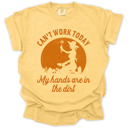 I Can't Work Today T-shirt