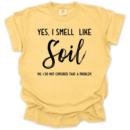 Smell Like Soil T-Shirt