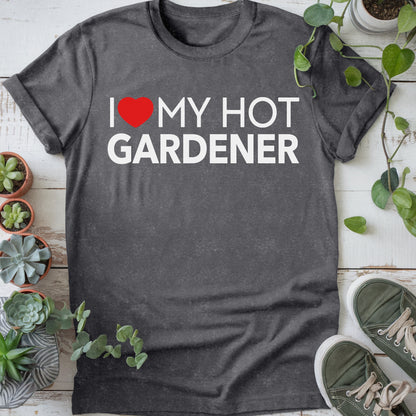 My Hot Gardener T-shirt