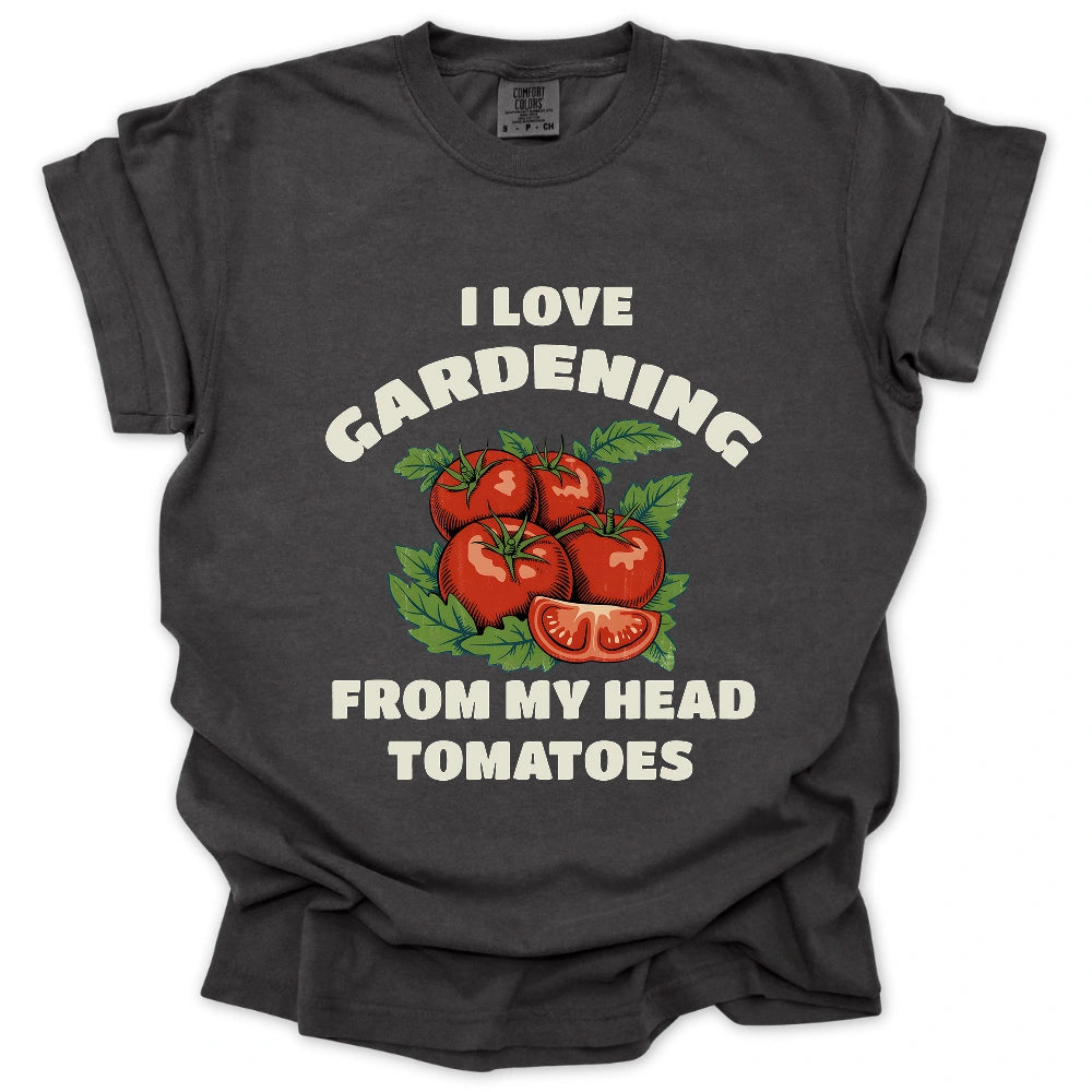 Gardener From My Head Tomatoes T-Shirt