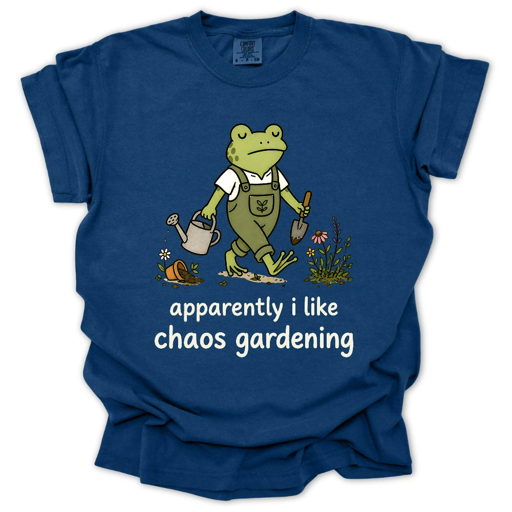 Apparently I Like Chaos Gardening T-shirt