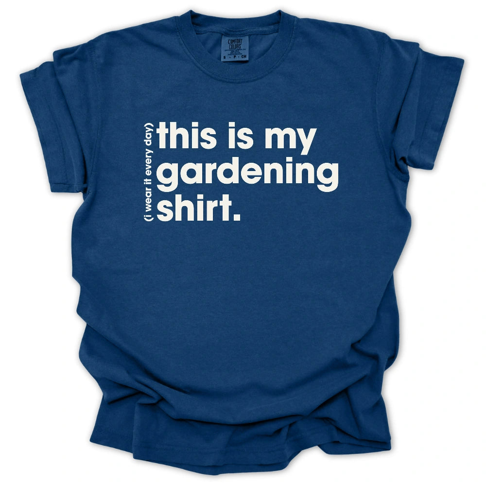 Everyday Gardening T-Shirt