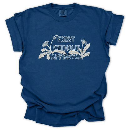 Exist Without Approval T-Shirt