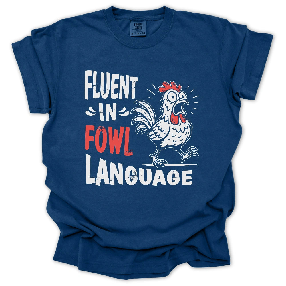 Fluent In Fowl Language T-Shirt
