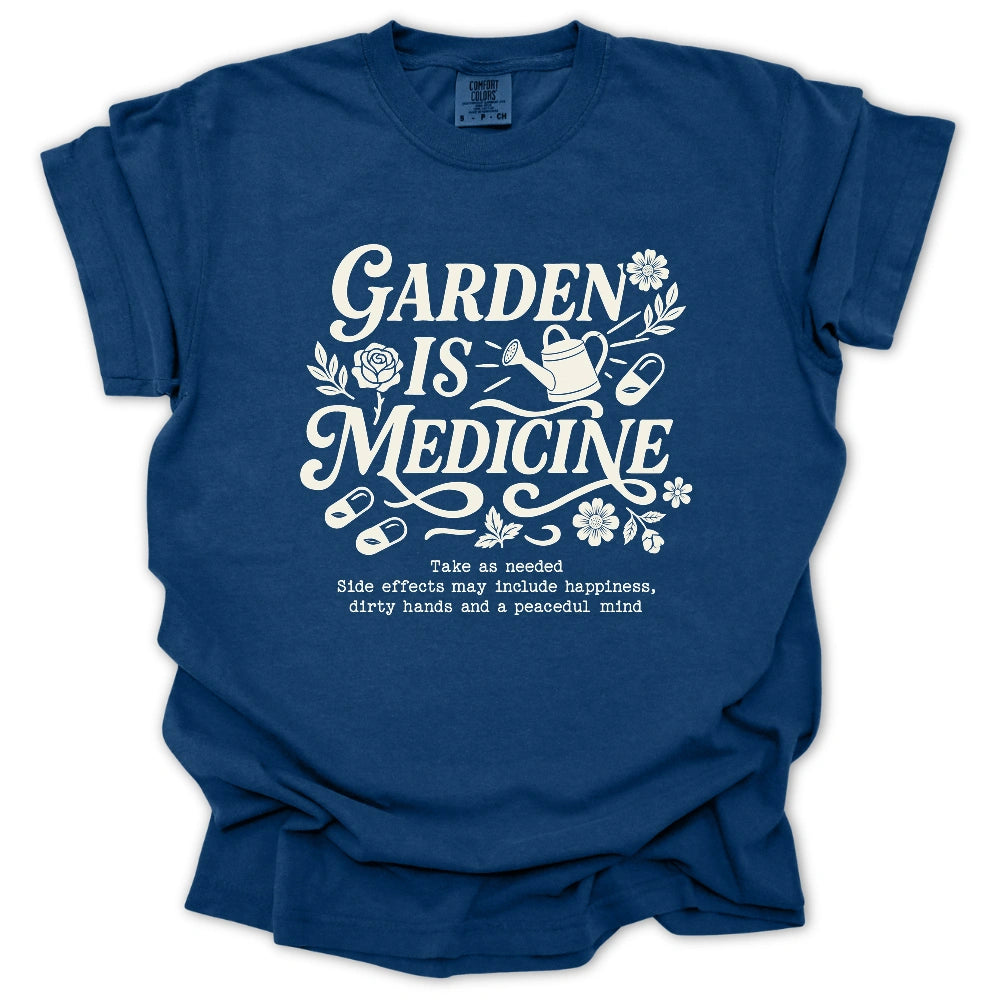 Garden Is My Medicine T-shirt