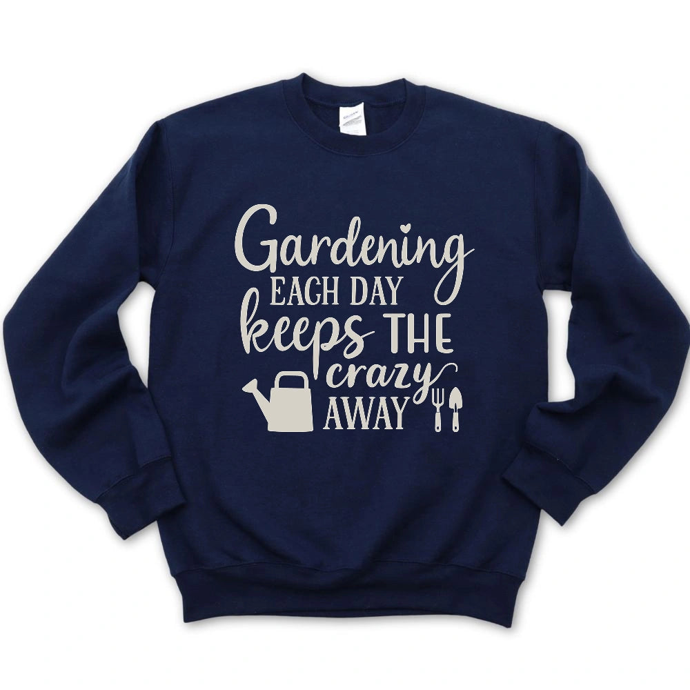 Gardening Keeps Crazy Away Sweatshirt