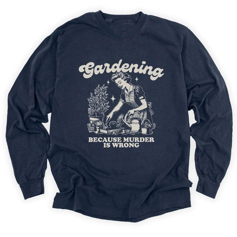 Gardening Not Murder Long Sleeve T-shirt