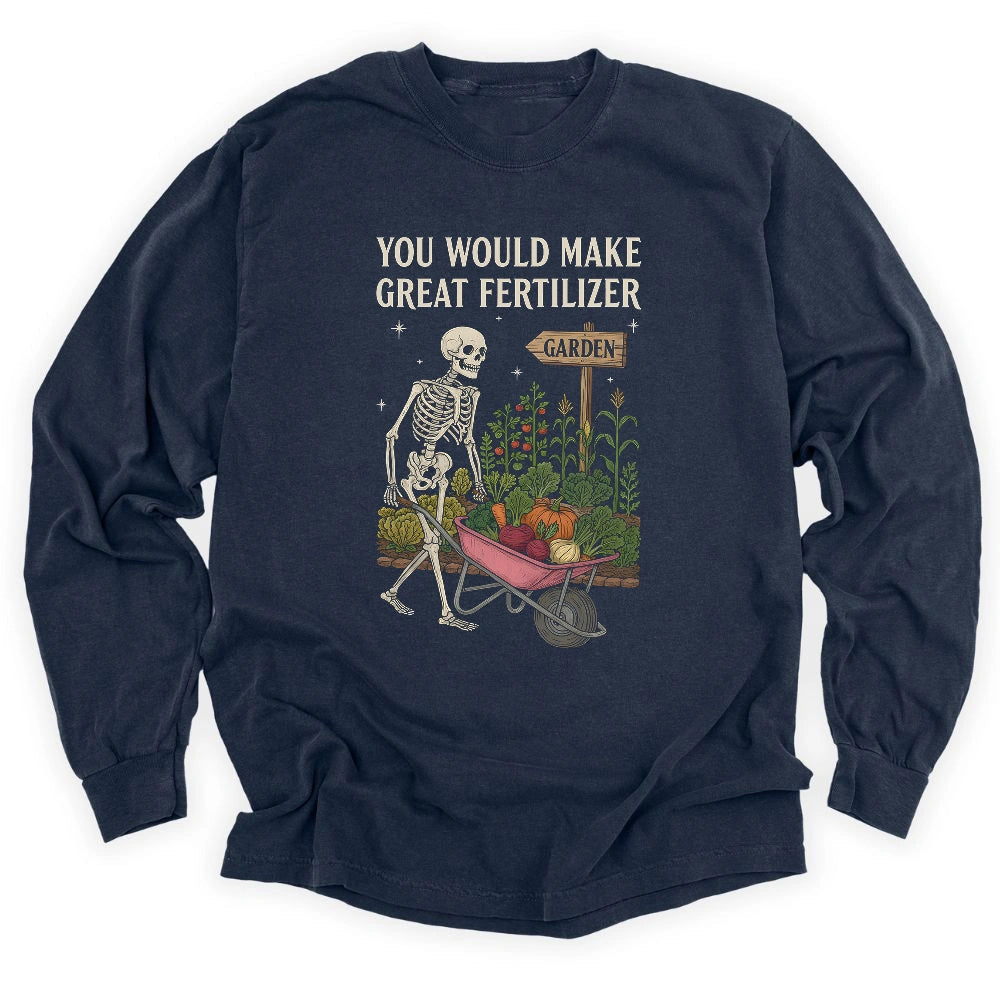 Great Fertilizer Long Sleeve T-shirt