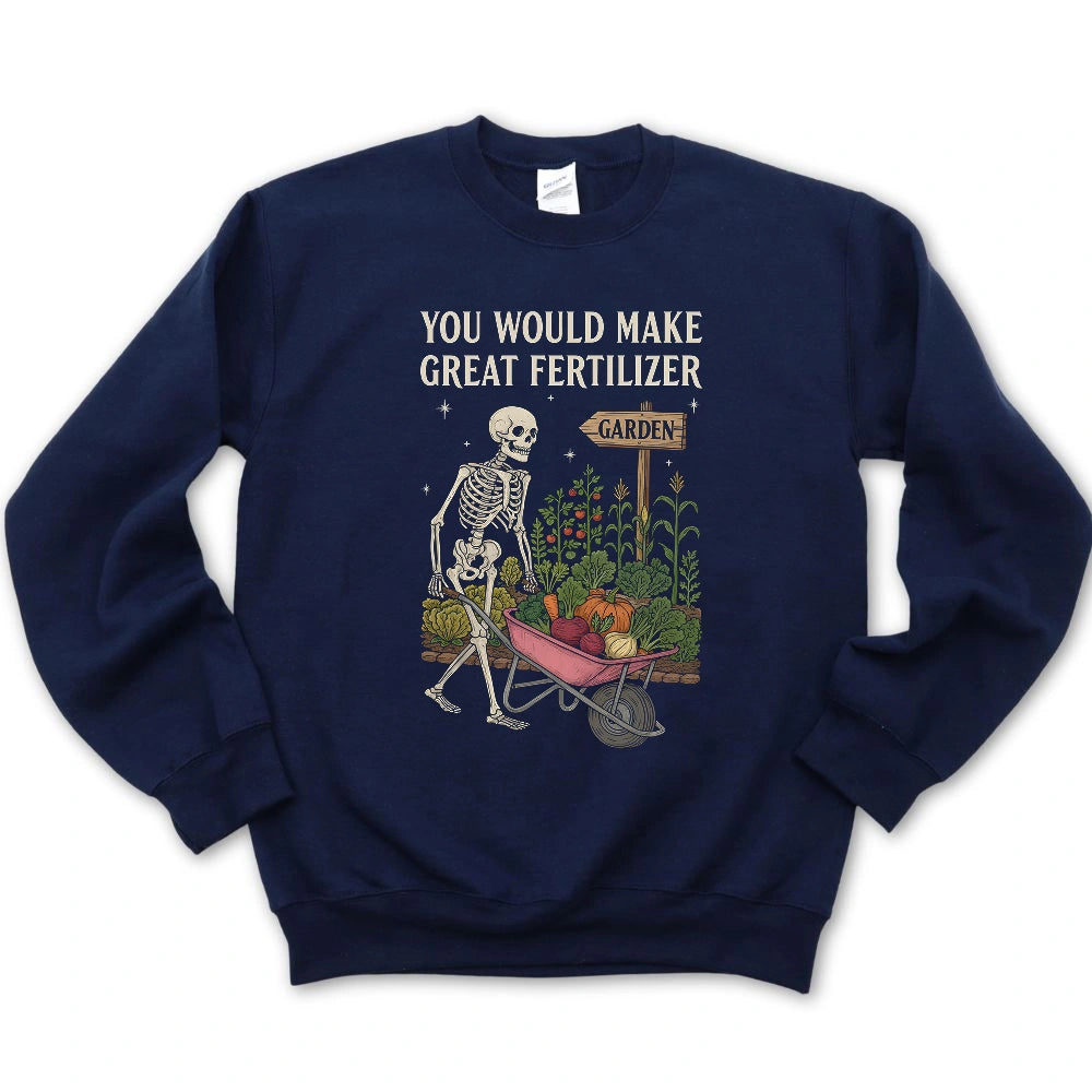 Great Fertilizer Sweatshirt