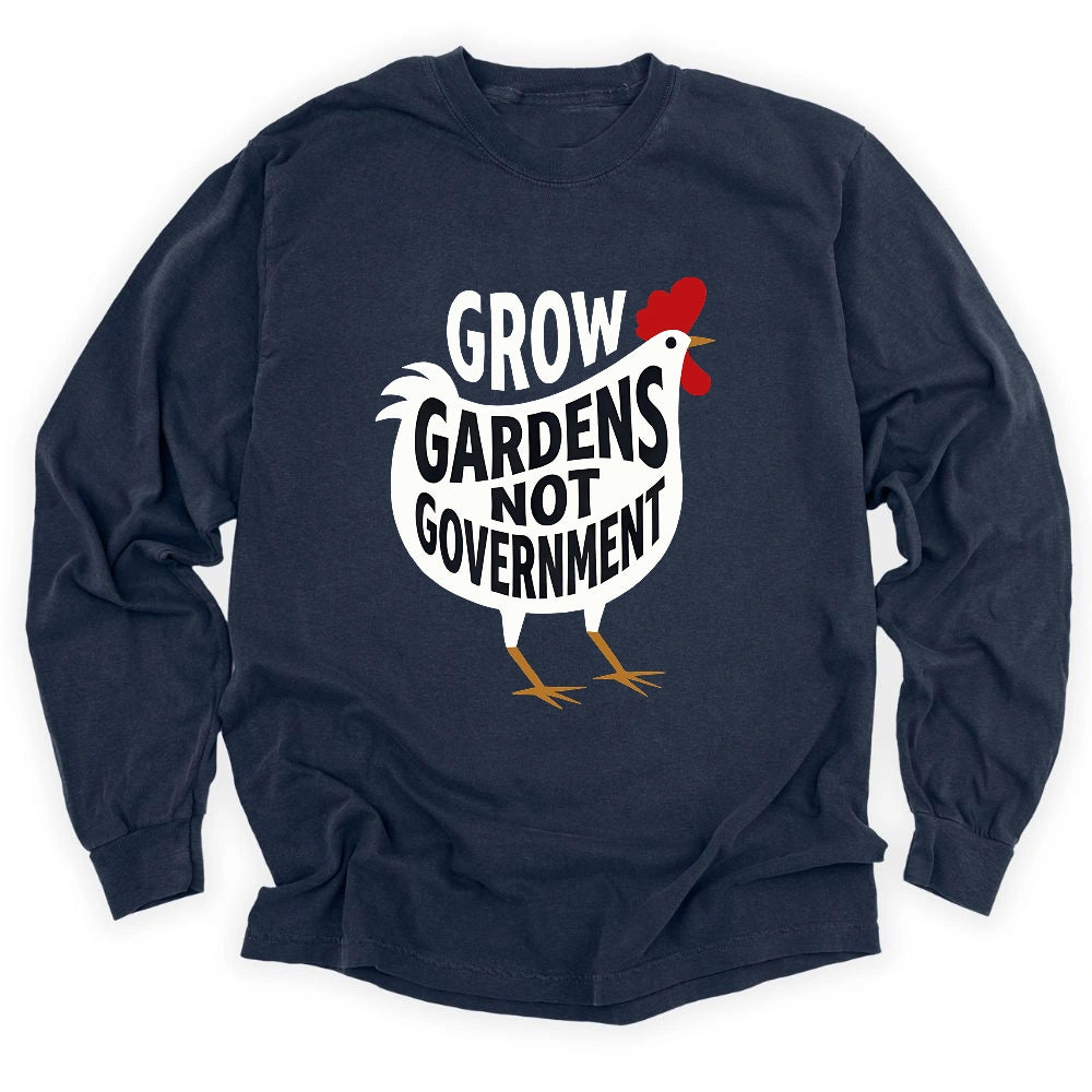 Grow Gardens Not Goverment Long Sleeve T-shirt