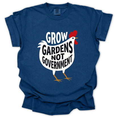Grow Gardens Not Goverment T-Shirt