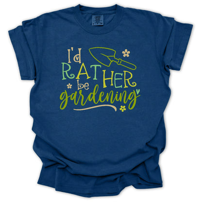 I'd Rather Be Gardening T-Shirt