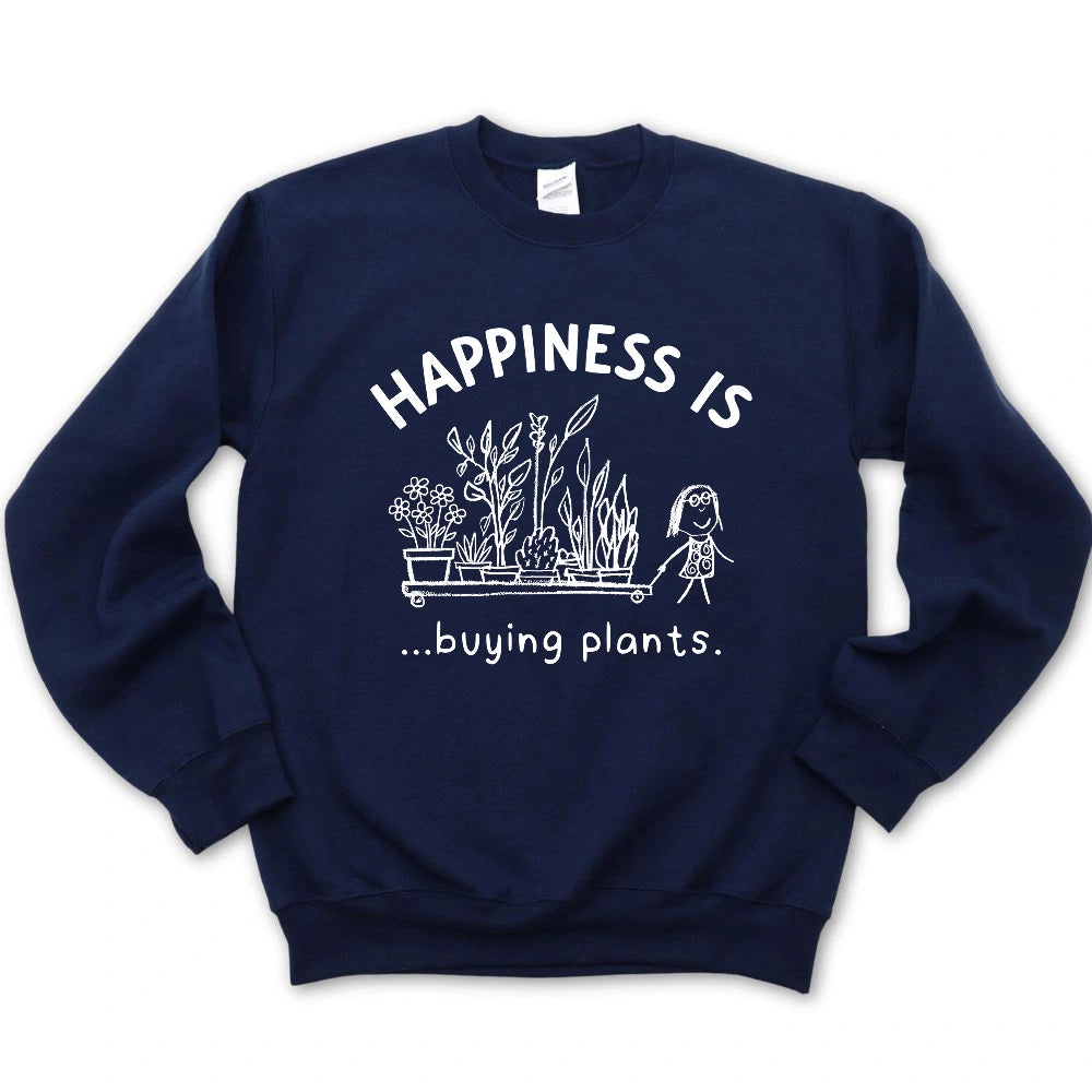 Happiness Is Buying Plants Sweatshirt