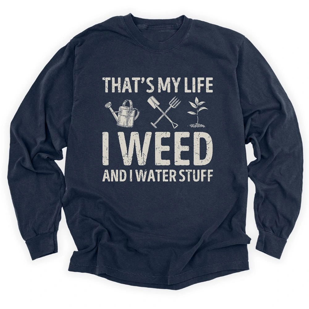 I Weed And Water Stuff Long Sleeve T-shirt