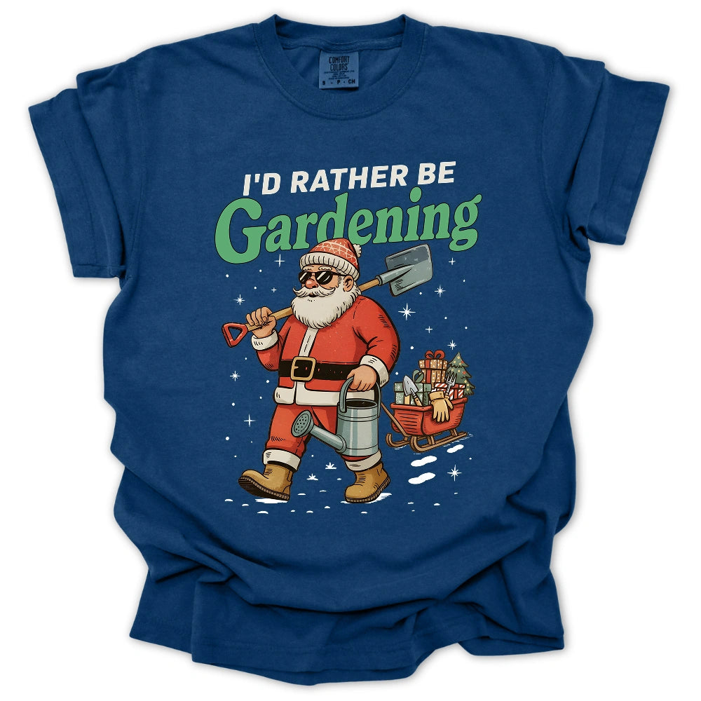 I'd Rather Be Gardening T-Shirt