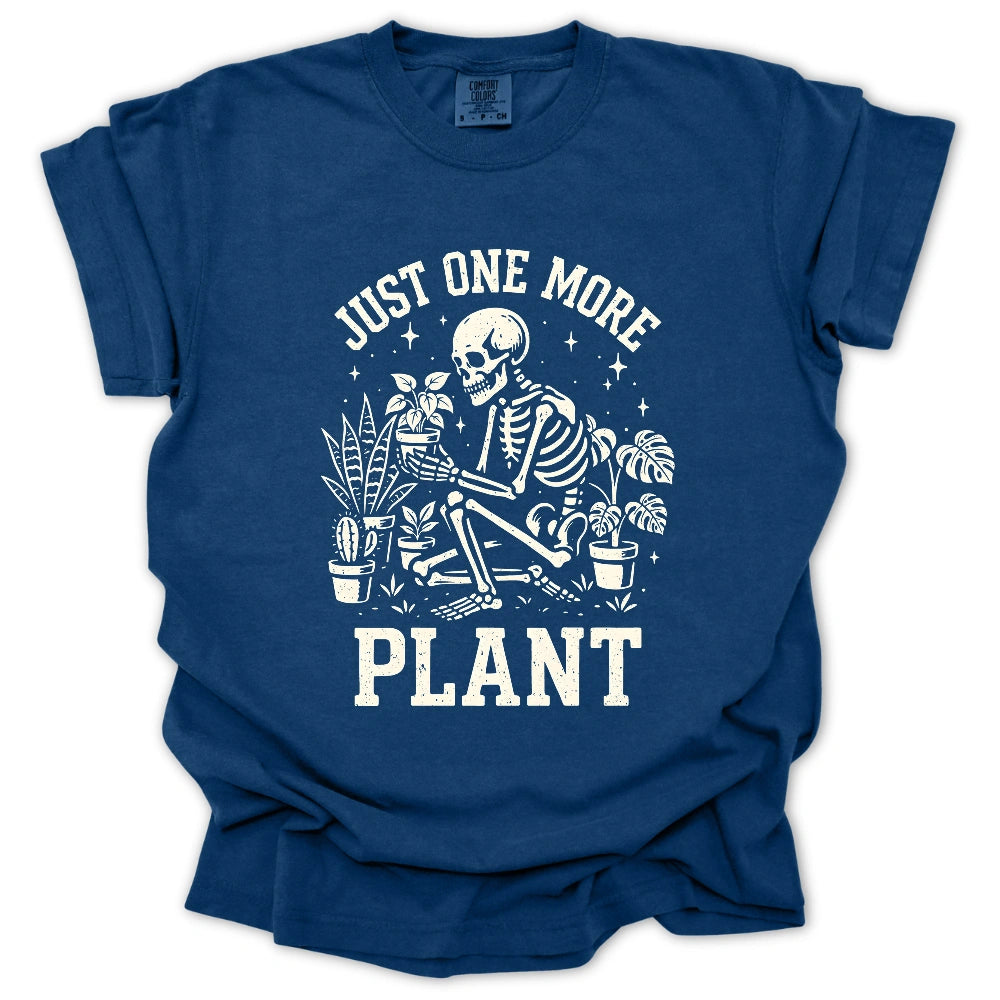 Just One More Plant T-Shirt