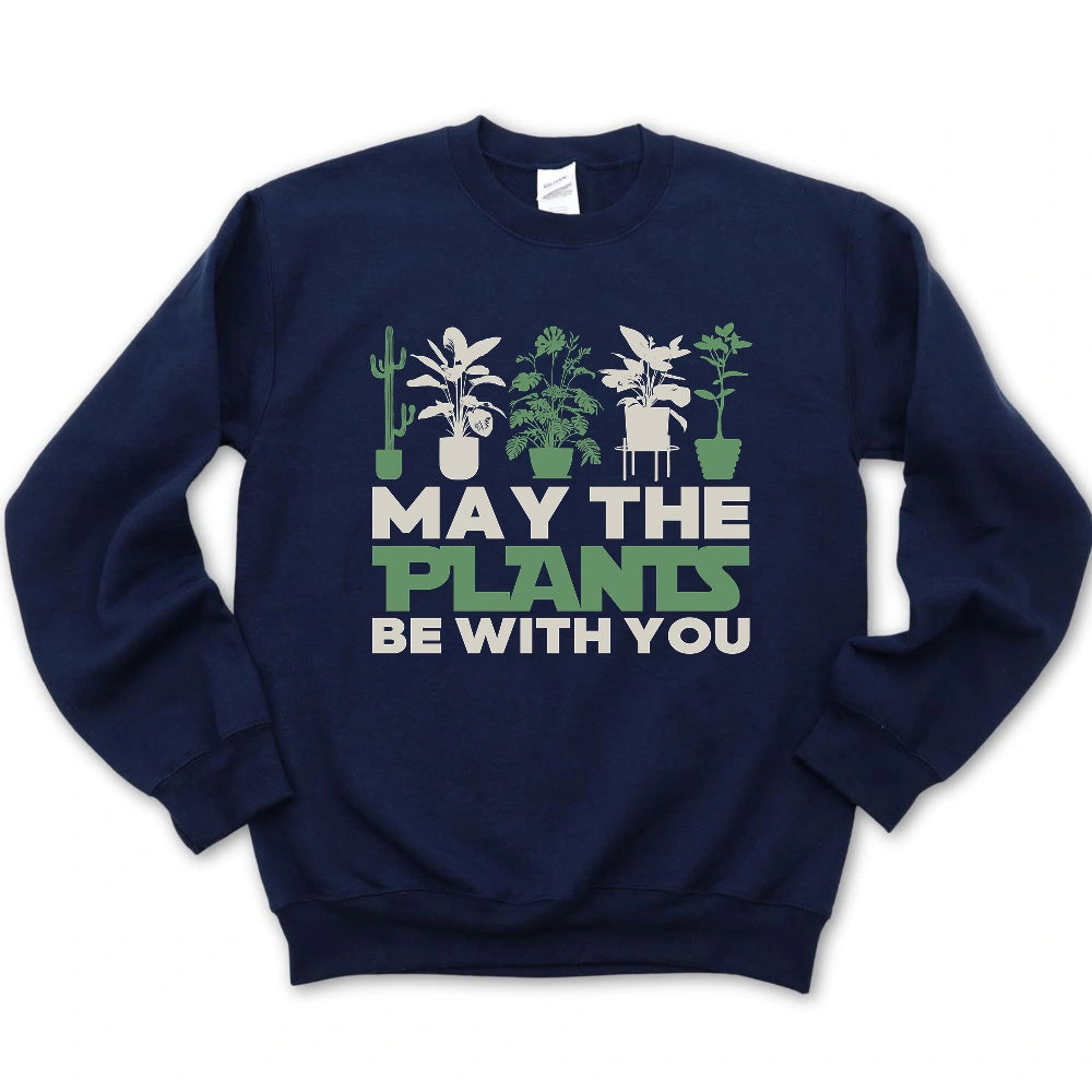 May The Plants Be With You Sweatshirt