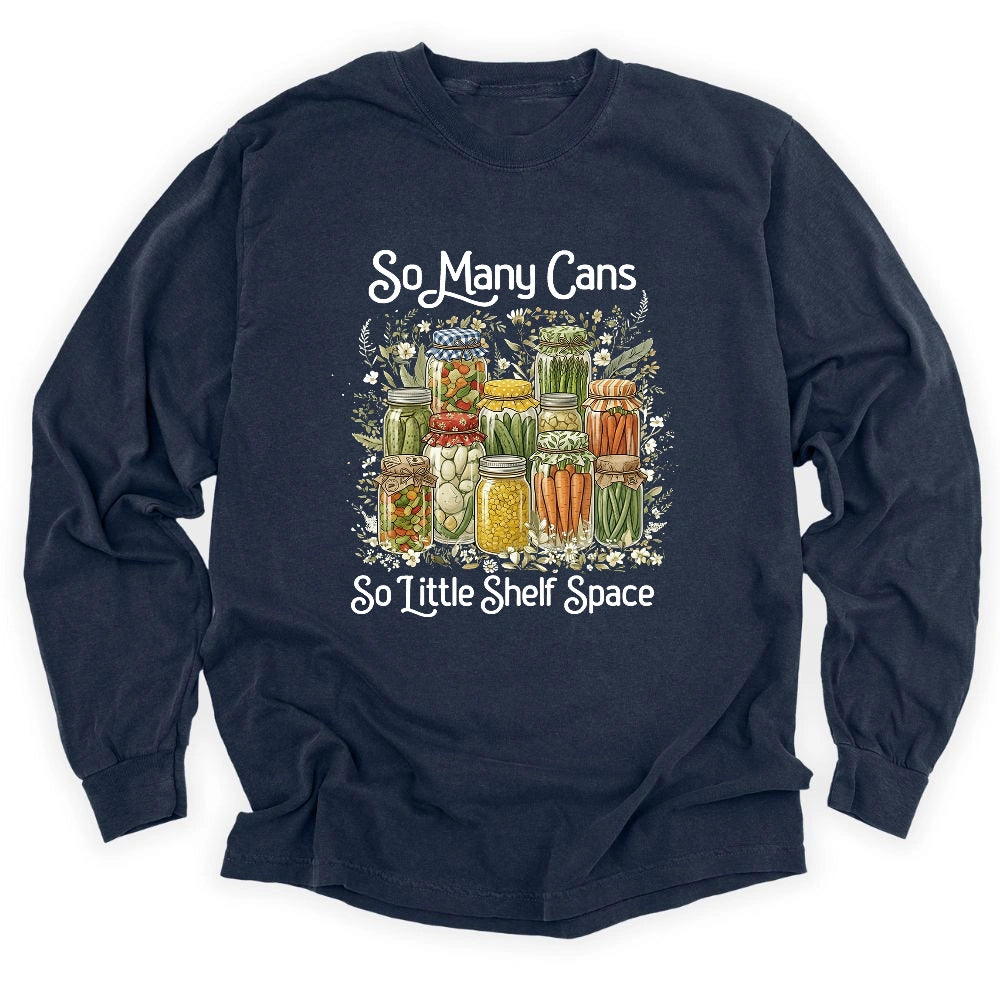 So Many Cans Long Sleeve T-shirt