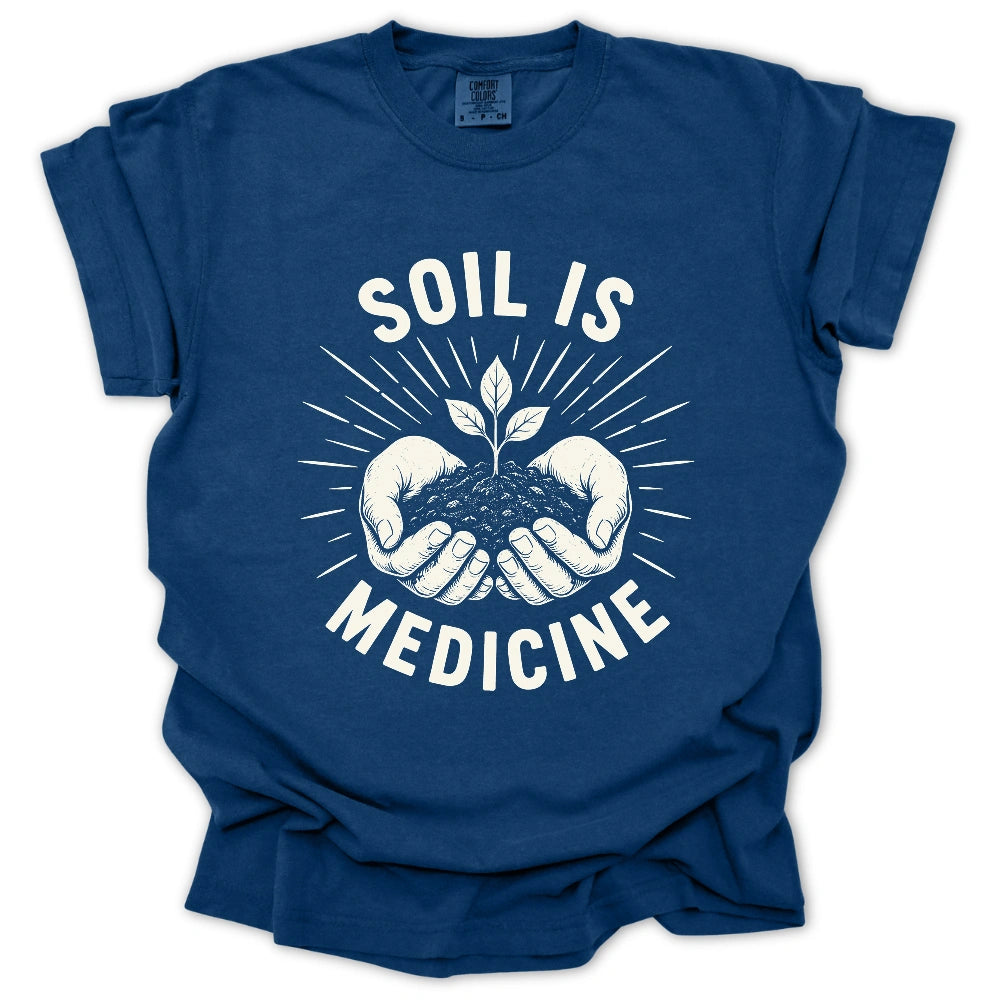 Soil Is Medicine T-shirt